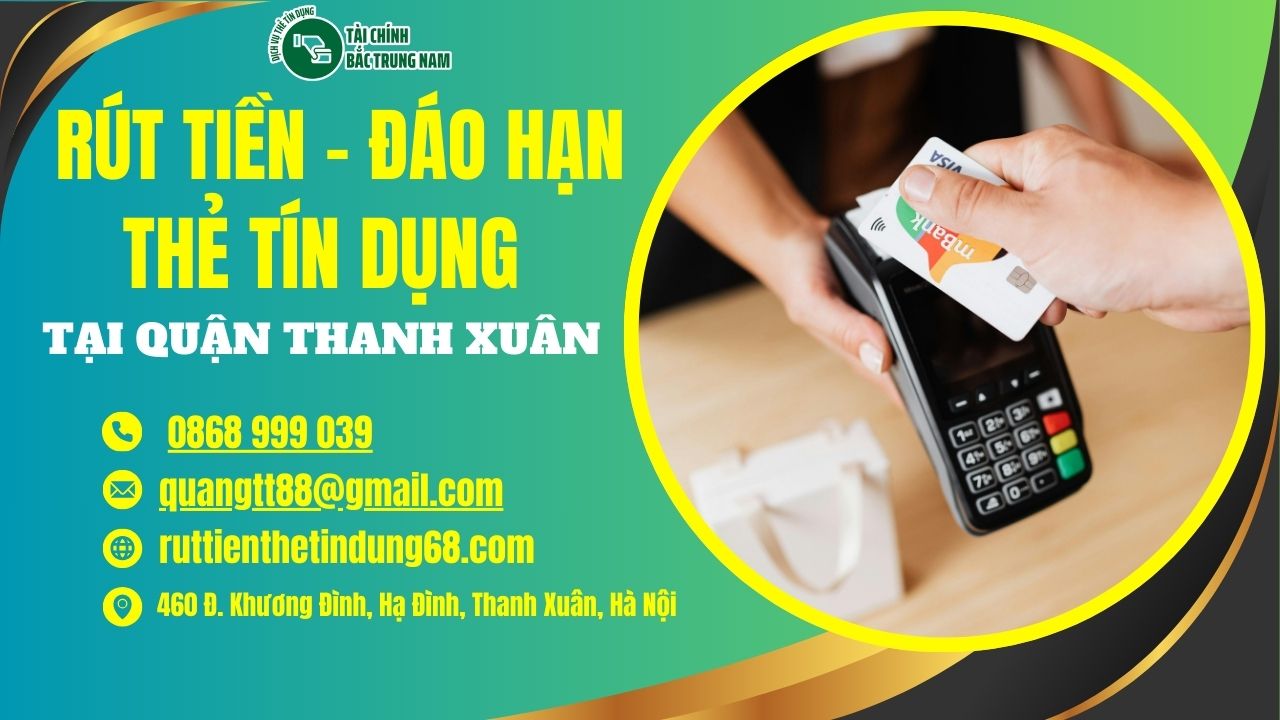 Dịch vụ rút tiền thẻ tín dụng tại quận Thanh Xuân