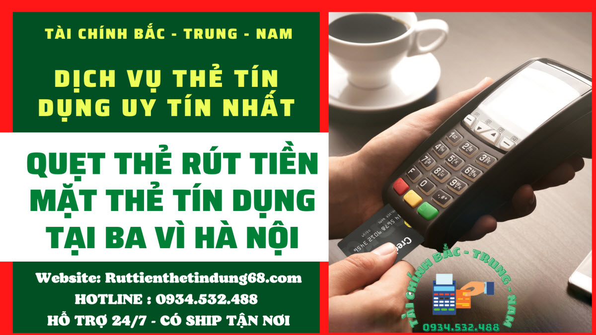 Bảng phí quẹt thẻ tín dụng rút tiền mặt tại Ba Vì Hà Nội Bảng phí quẹt thẻ tín dụng rút tiền mặt tại Ba Vì Hà Nội