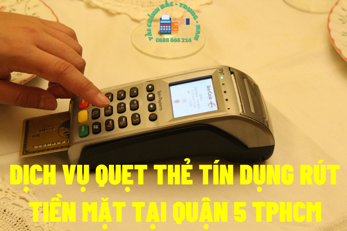 Rút tiền thẻ tín dụng tại Quận 5