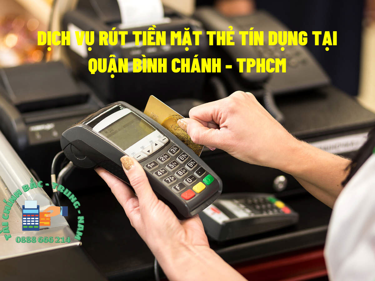 Quẹt thẻ tín dụng rút tiền Huyện Bình Chánh