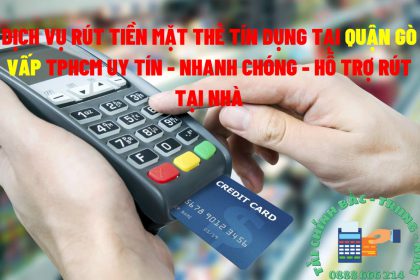 Rút tiền thẻ tín dụng tại Quận Gò Vấp TPHCM