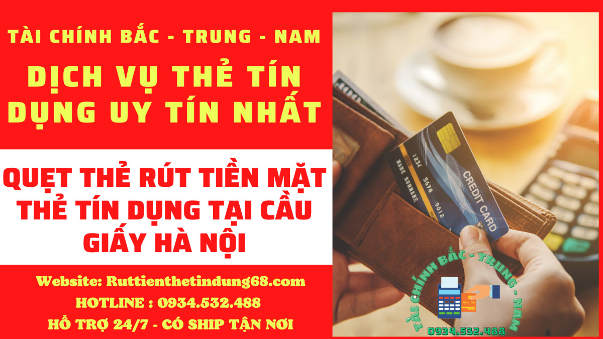 Rút tiền thẻ tín dụng tại Cầu Giấy