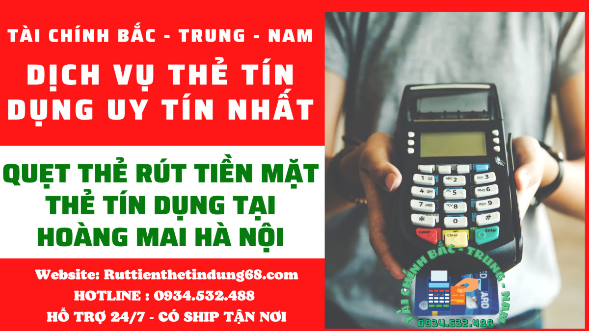 quẹt thẻ tín dụng rút tiền mặt tại Quận Hoàng Mai Hà Nội