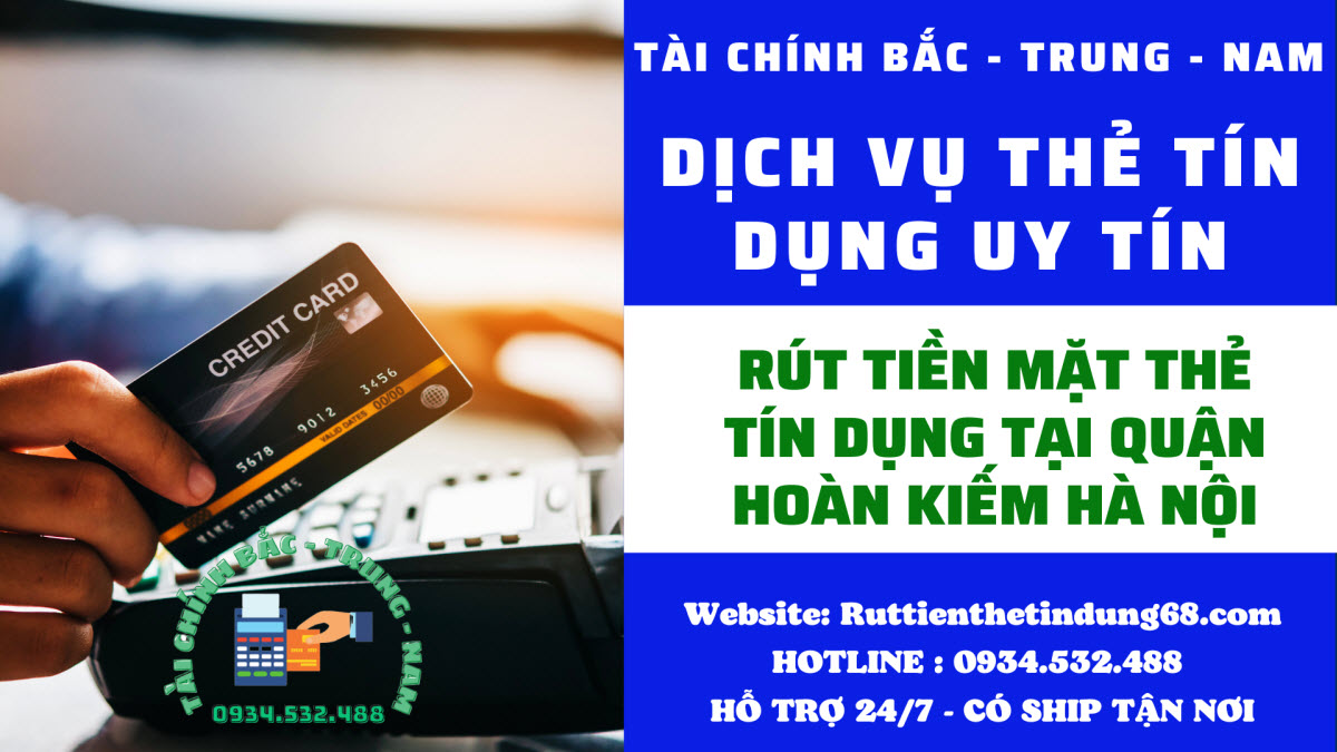 Rút tiền thẻ tín dụng quận Hoàn Kiếm Rút tiền thẻ tín dụng quận Hoàn Kiếm
