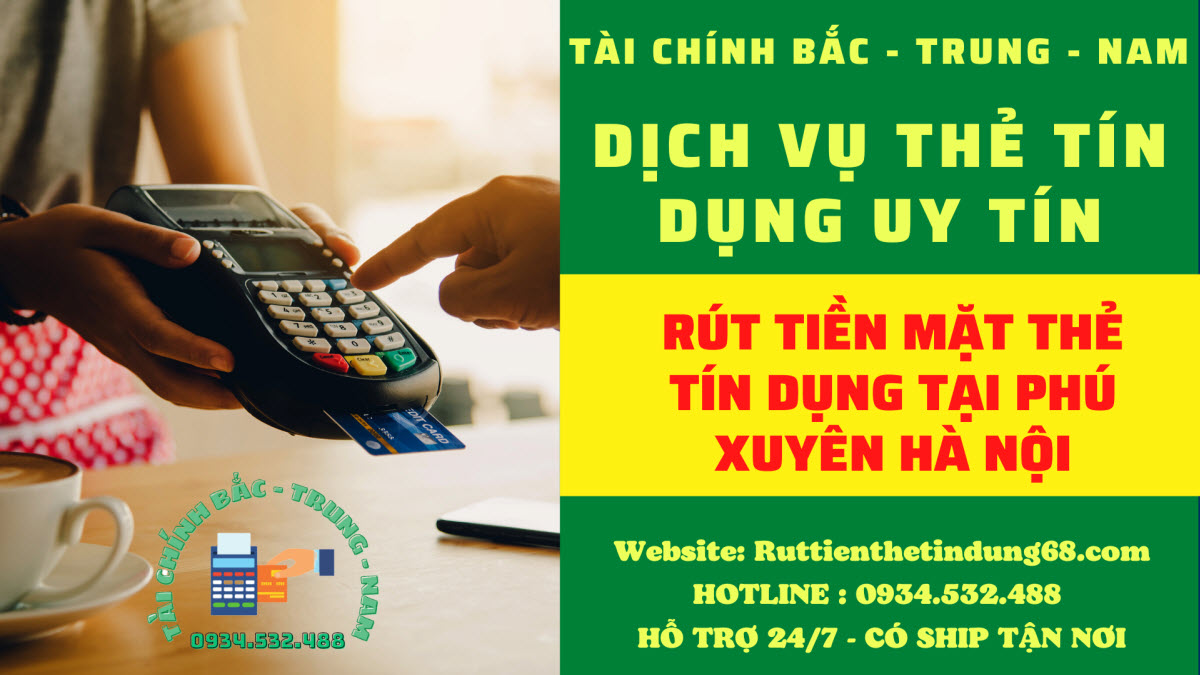 Rút tiền thẻ tín dụng tại Phú Xuyên Hà Nội Rút tiền thẻ tín dụng tại Phú Xuyên Hà Nội