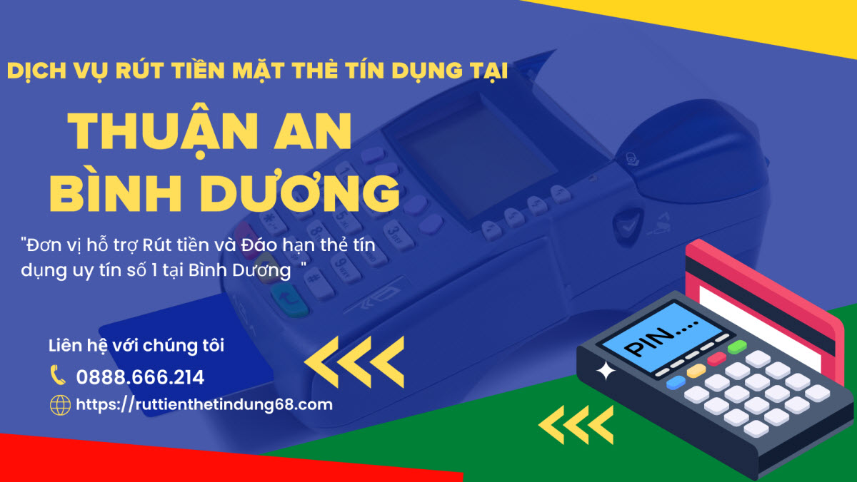 Rút tiền thẻ tín dụng tại Thuận An Bình Dương