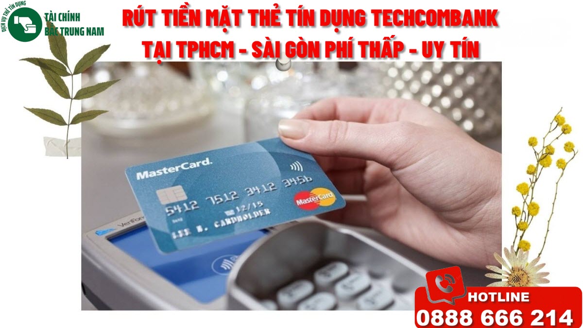 Rút tiền thẻ tín dụng Techcombank tại Quận 7