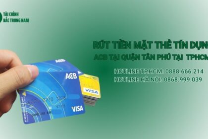 Mẹo rút tiền mặt thẻ tín dụng ACB tại Quận 2 TPHCM hiệu quả nhất