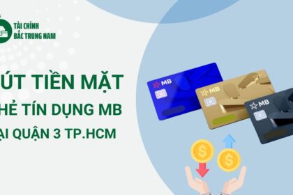 Hướng dẫn cách rút tiền mặt thẻ tín dụng MB tại Quận 2 TPHCM tốt nhất