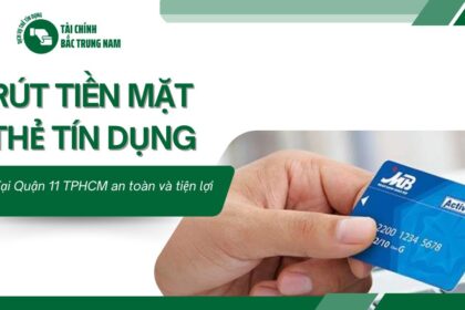 Rút tiền mặt thẻ tín dụng MB tại Quận 11 TPHCM an toàn và tiện lợi nhất